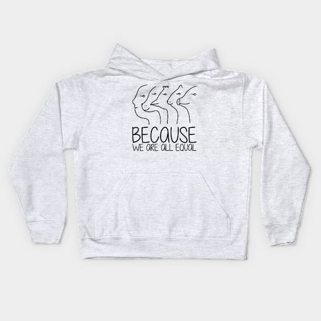 'Because We Are All Equal' Autism Awareness Shirt Kids Hoodie by ourwackyhome